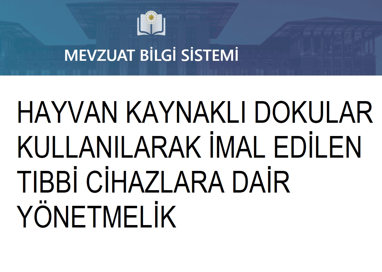 HAYVAN KAYNAKLI DOKULAR KULLANILARAK İMAL  EDİLEN TIBBİ CİHAZLARA DAİR YÖNETMELİK