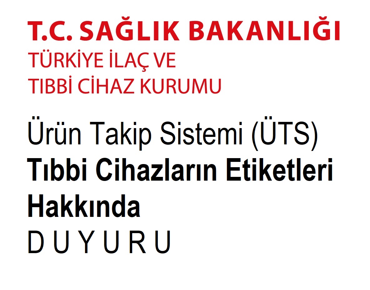 Tıbbi Cihazların Etiketleri Hakkında D U Y U R U