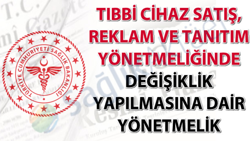 Tıbbi Cihaz Satış, Reklam ve Tanıtım Yönetmeliği’nin Uygulanmasına İlişkin Kılavuz