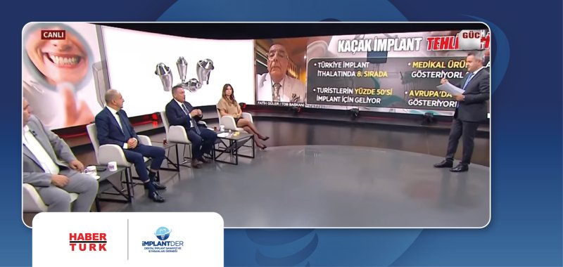 İMPLANTDER HABERTÜRK EKRANLARINDA